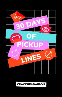 30 DAYS OF PICKUP LINES  ✔