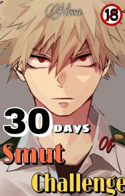 30 Days of Smut Challenge || Katsuki Bakugo ||