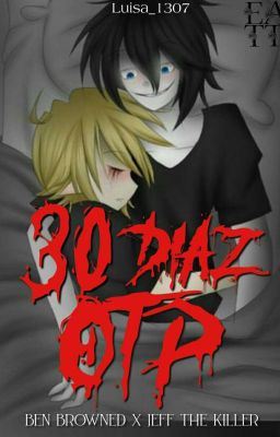 30 días otp [Ben x Jeff]