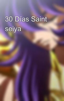 30 Días Saint seiya 