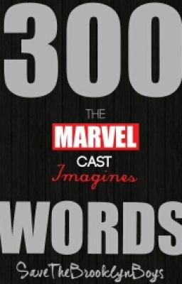 300 Words: The Marvel Cast Imagines {CLOSED}