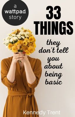 33 Things They Don't Tell You About Being Basic