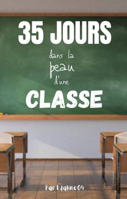 35 jours dans la peau d'une classe