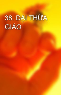 38. ĐẠI THỪA GIÁO