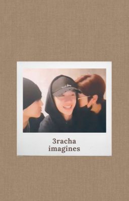 3racha imagines & reactions