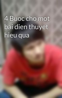 4 Buoc cho mot bai dien thuyet hieu qua