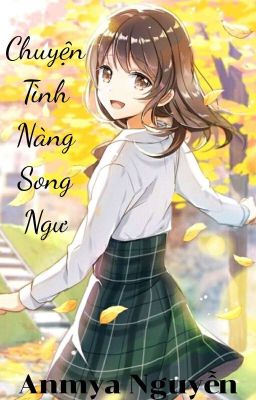 [ 4 Chòm Sao ] Chuyện Tình Nàng Song Ngư - Anmya Nguyễn