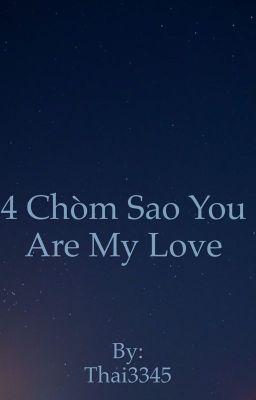 4 chòm sao YOU ARE MY LOVE