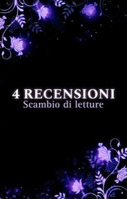 4 RECENSIONI - Scambio di Letture