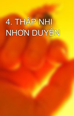 4. THẬP NHỊ NHƠN DUYÊN