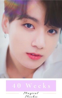 ✔️ 40 Weeks [Book 1] | Jeon Jungkook