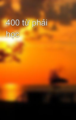 400 từ phải học