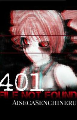 401 - File Not Found「Kasane Teto Story」