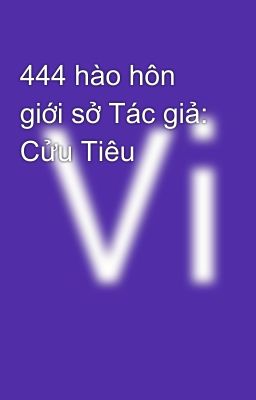 444 hào hôn giới sở Tác giả: Cửu Tiêu