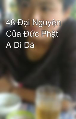 48 Đại Nguyện Của Đức Phật A Di Đà