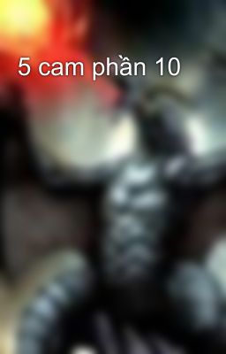 5 cam phần 10