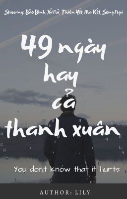 [5 chòm sao] 49 ngày hay cả thanh xuân