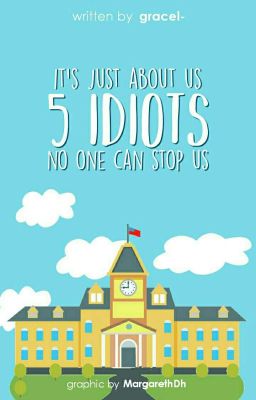 5 Idiots.