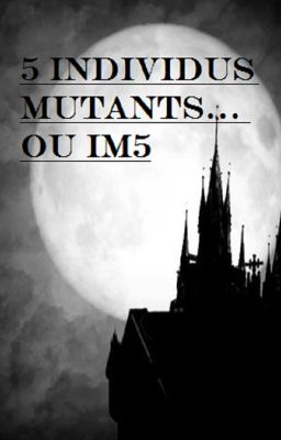 5 individus mutants... ou IM5