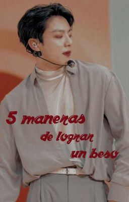 ✿; 5 maneras de lograr un beso