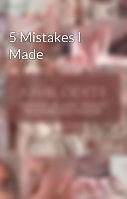 5 Mistakes I Made