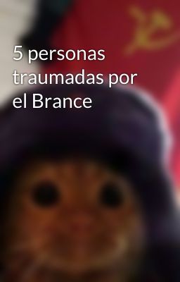 5 personas traumadas por el Brance 