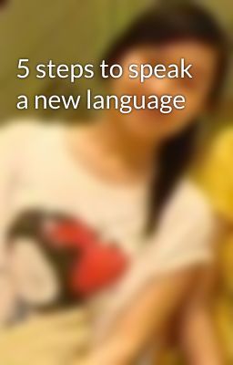 5 steps to speak a new language