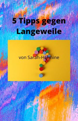 5 Tipps gegen Langeweile