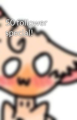 50 follower special!