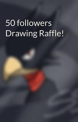 50 followers Drawing Raffle!