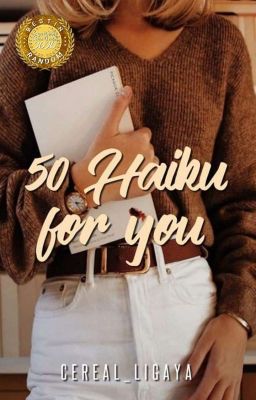 50 Haiku For You [Completed]