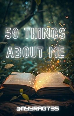 50 things about me