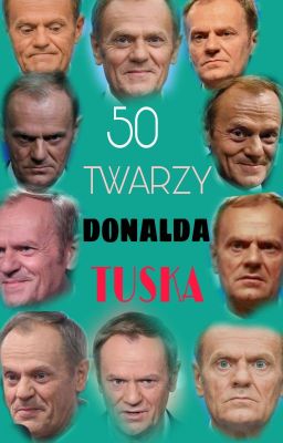 50 twarzy Donalda Tuska