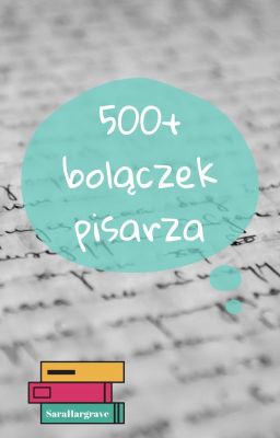 500+ bolączek pisarza