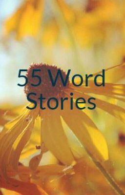 55 Word Stories