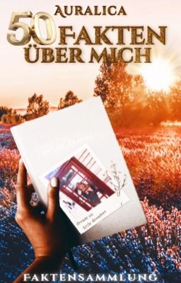 5o ❊ FAKTEN ÜBER MICH