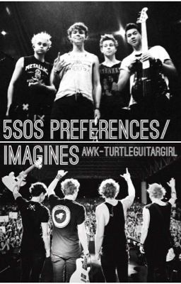 5SOS Preferences/Imagines