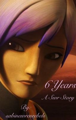 6 years (a Star Wars Rebels Story)