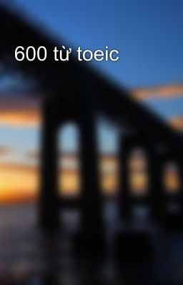 600 từ toeic