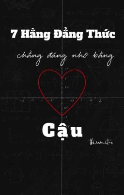 7 Hằng Đẳng Thức Chẳng Đáng Nhớ Bằng Cậu