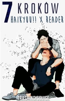 ✔ 7 kroków | Haikyuu!! x Reader