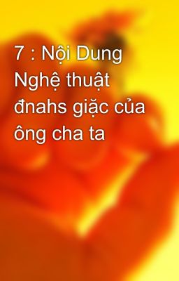 7 : Nội Dung Nghệ thuật đnahs giặc của ông cha ta