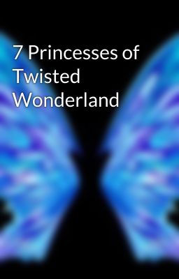 7 Princesses of Twisted Wonderland