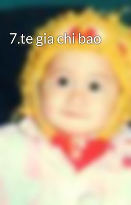 7.te gia chi bao