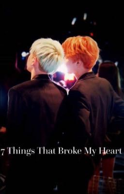 7 Things That Broke My Heart [Yoonmin]