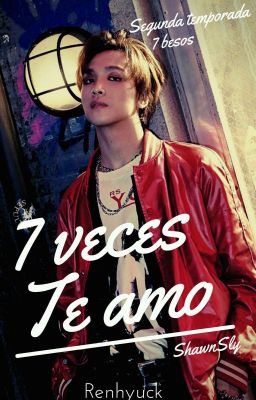 7 Veces 'Te Amo' |Renhyuck|