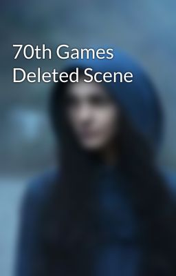 70th Games Deleted Scene