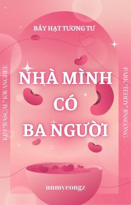 [7H2T / 10:00] Nhà mình có ba người