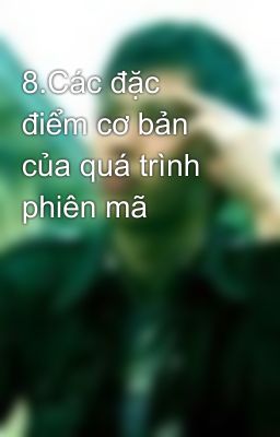 8.Các đặc điểm cơ bản của quá trình phiên mã