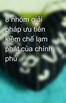 8 nhóm giải pháp ưu tiên kiềm chế lạm phát của chính phủ